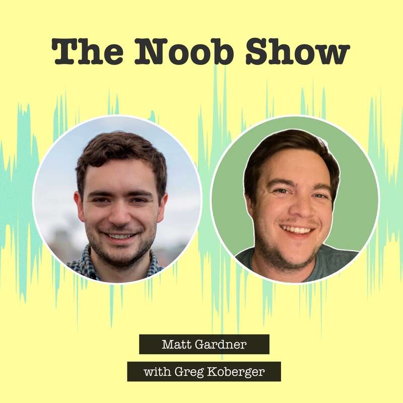 Noob Show: Intentional Ignorance with Greg Koberger